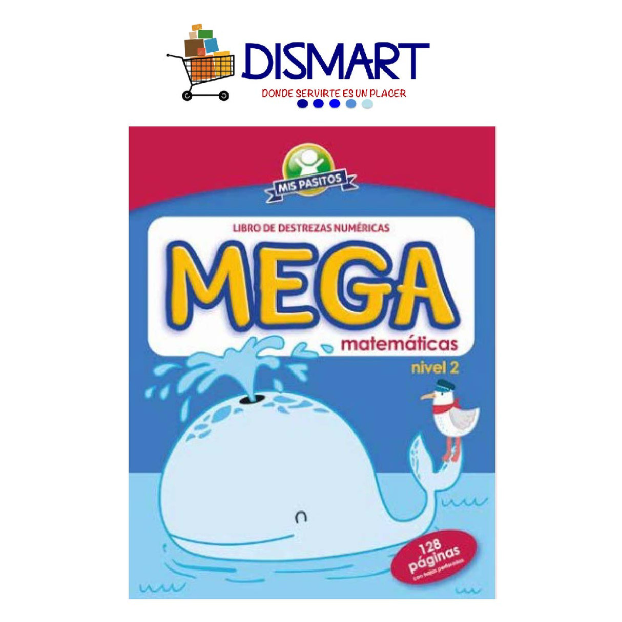 Libro Mega de Matemáticas Nivel 2. C/128 Paginas. Mis Pasitos.